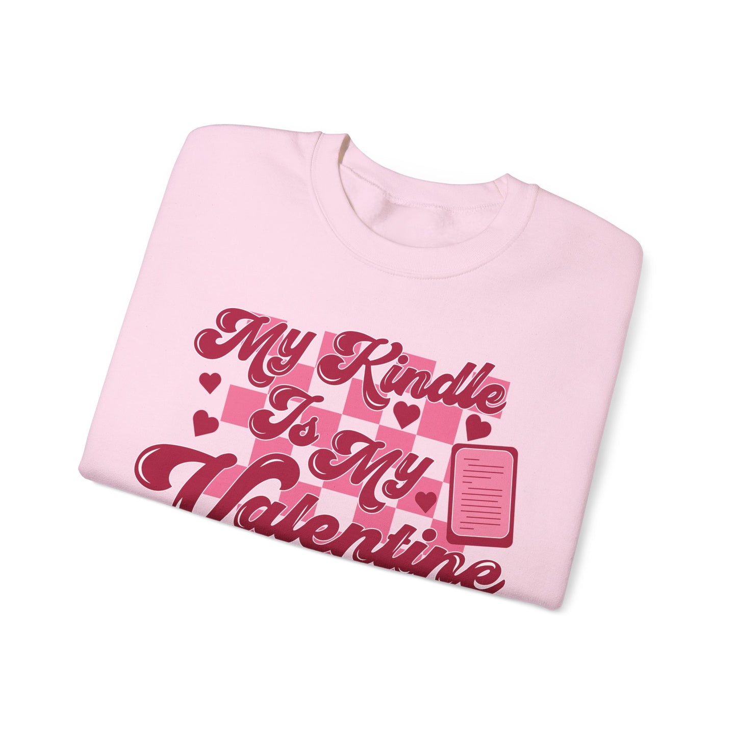 My Kindle is My Valentine Sweatshirt